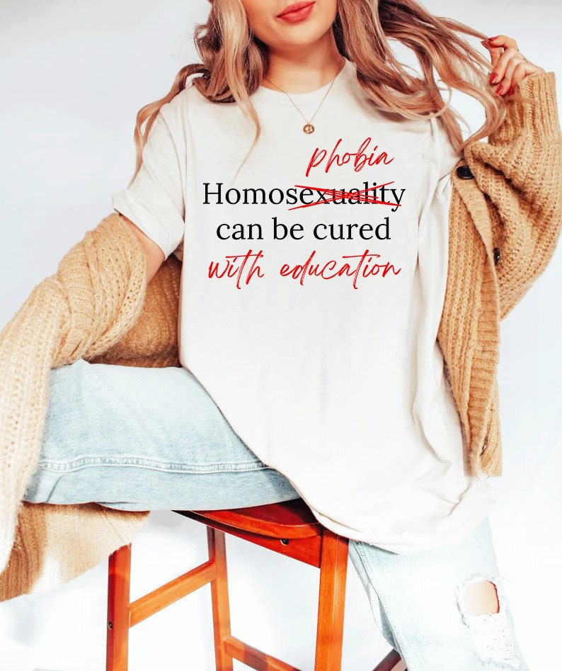 Homophobia can be cured with education shirt | anti homophobia shirt | lgbtq pride shirt | lgbt awareness | trans rights | lesbian pride |