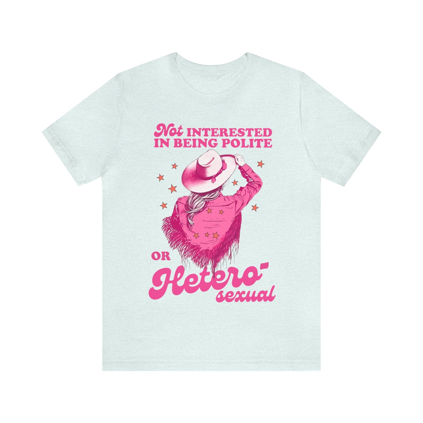 Not interested in being polite or heterosexual shirt