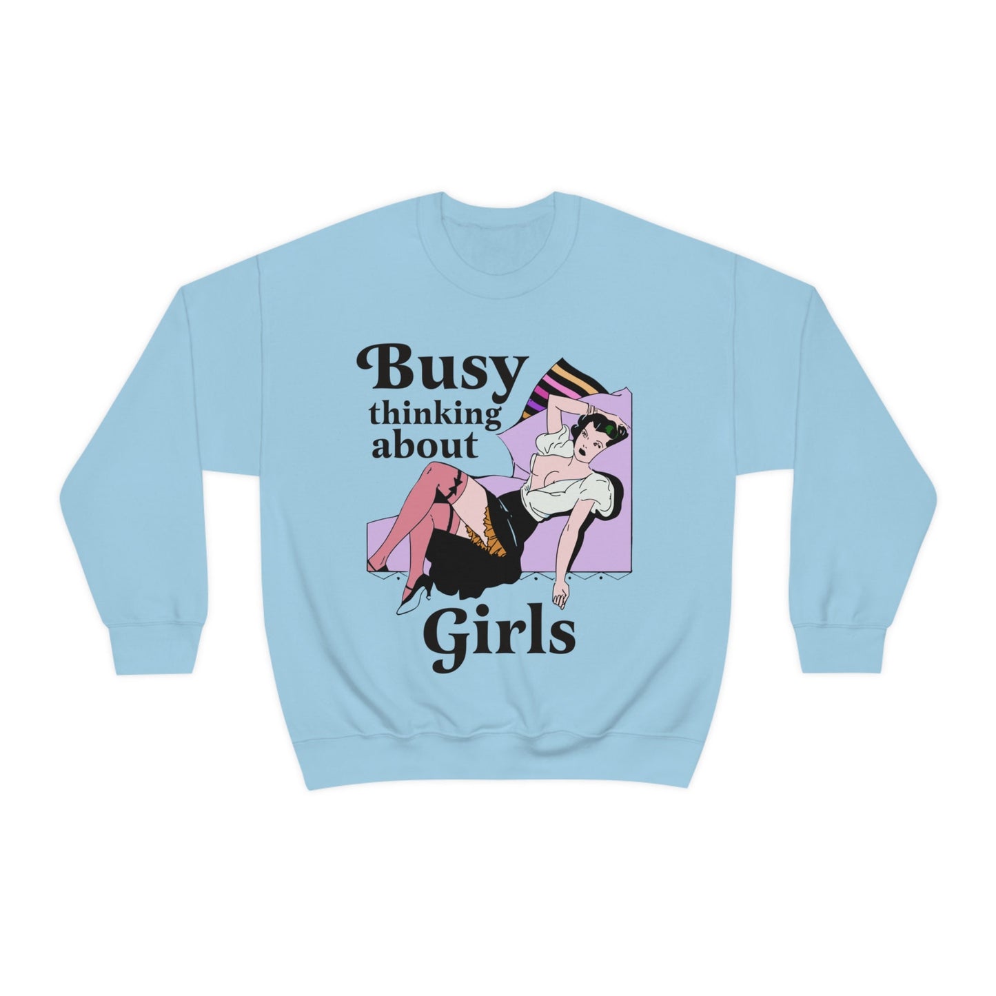 Busy thinking about girls sweatshirt