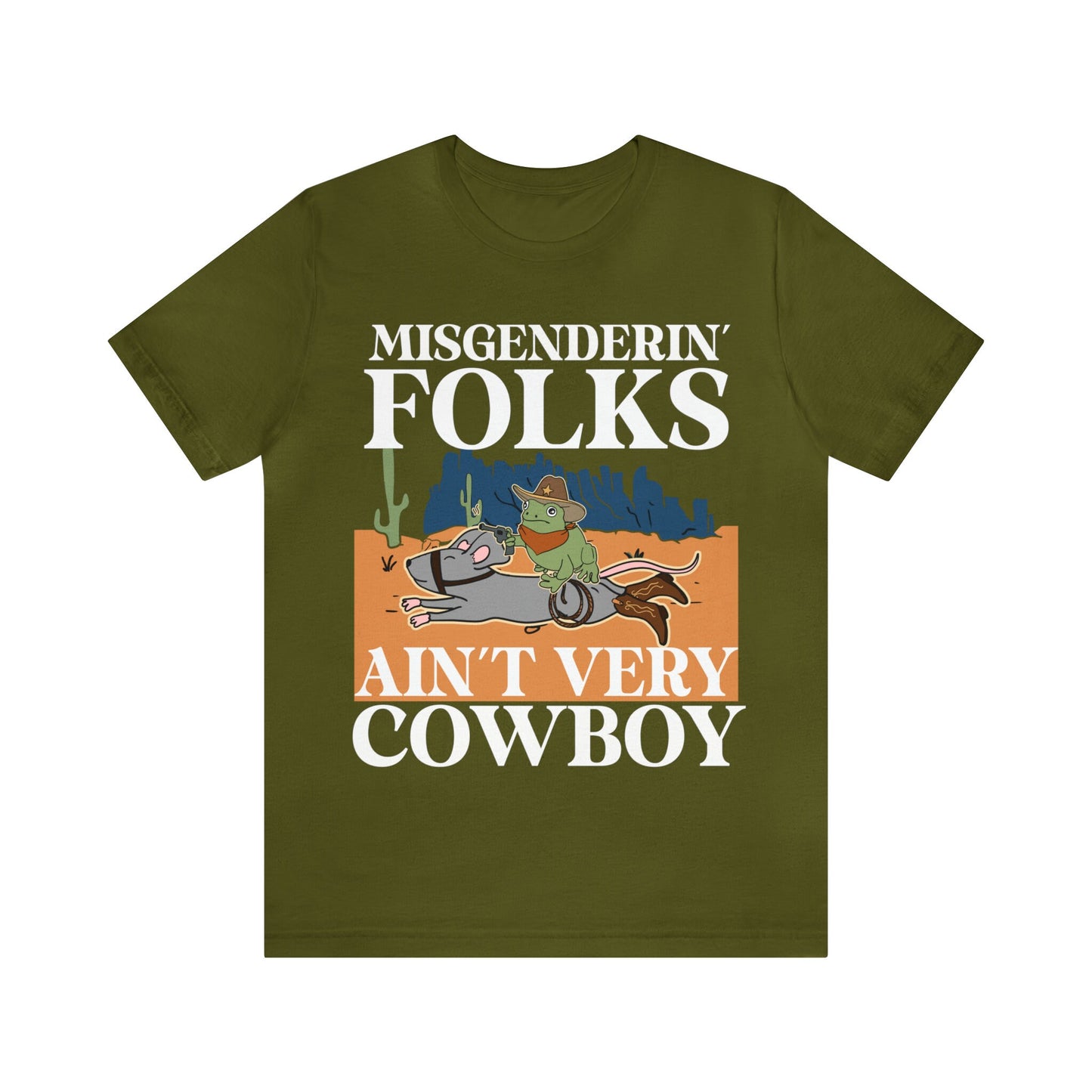 Misgendering folks ain't very cowboy shirt