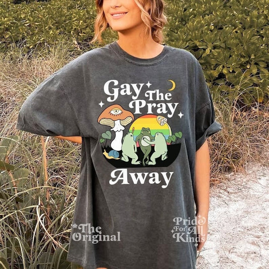 Comfort colors - Gay the pray away shirt