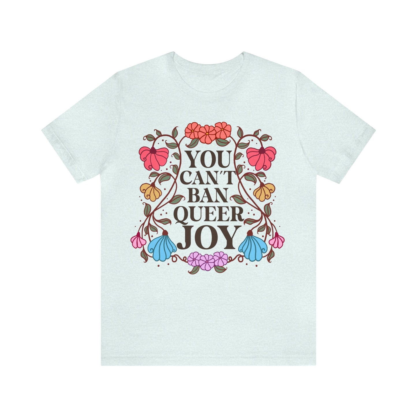 You can't ban queer joy shirt