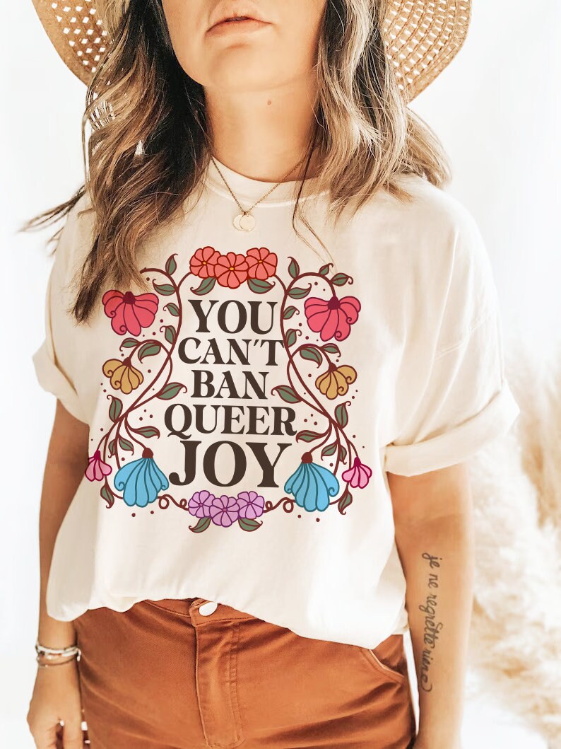 You can't ban queer joy shirt