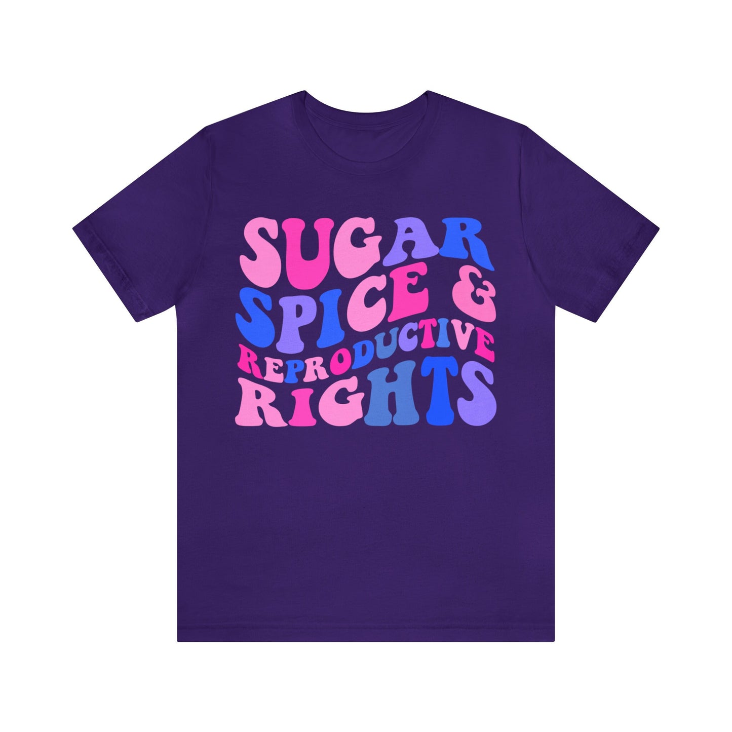Sugar spice and reproductive rights shirt