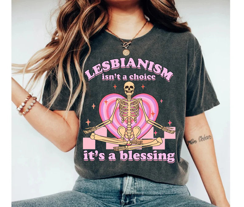Lesbianism isn't a choice it's a blessing shirt