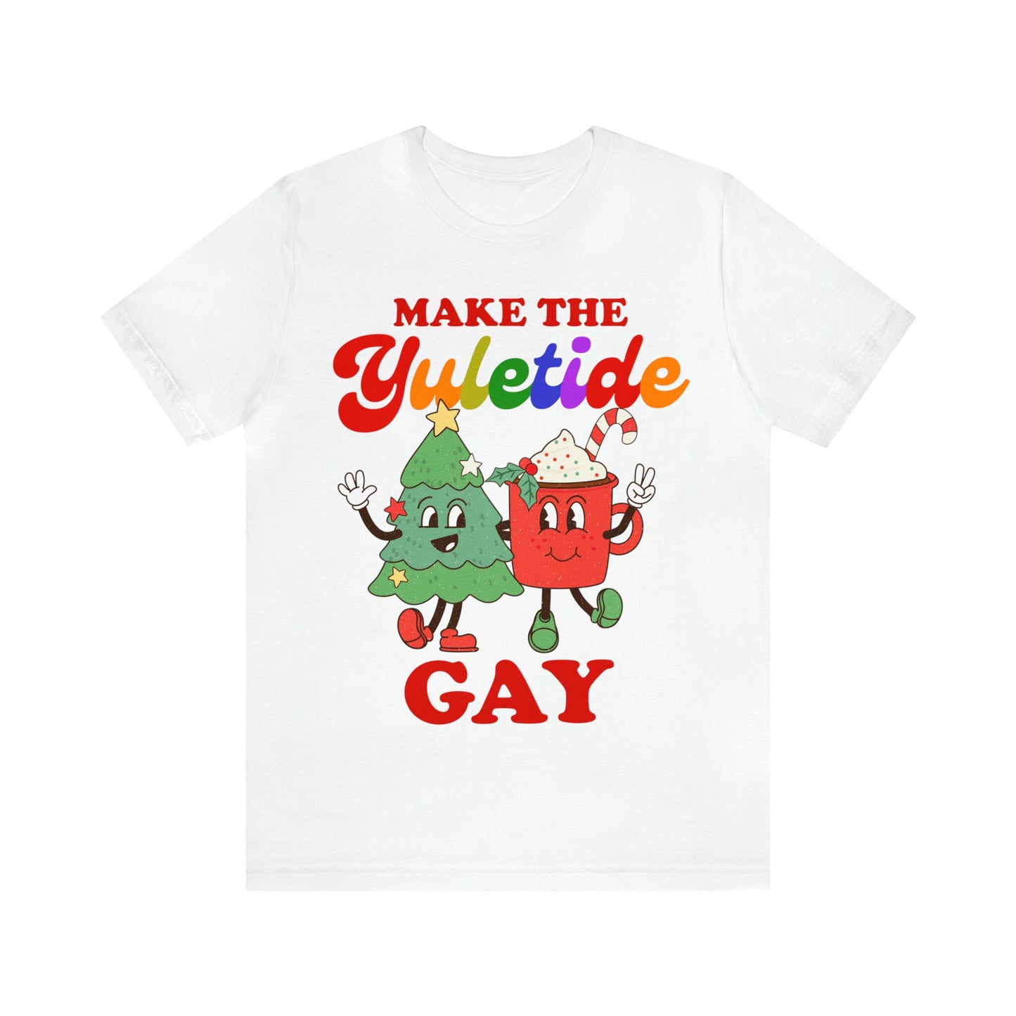 Make the yuletide gay shirt