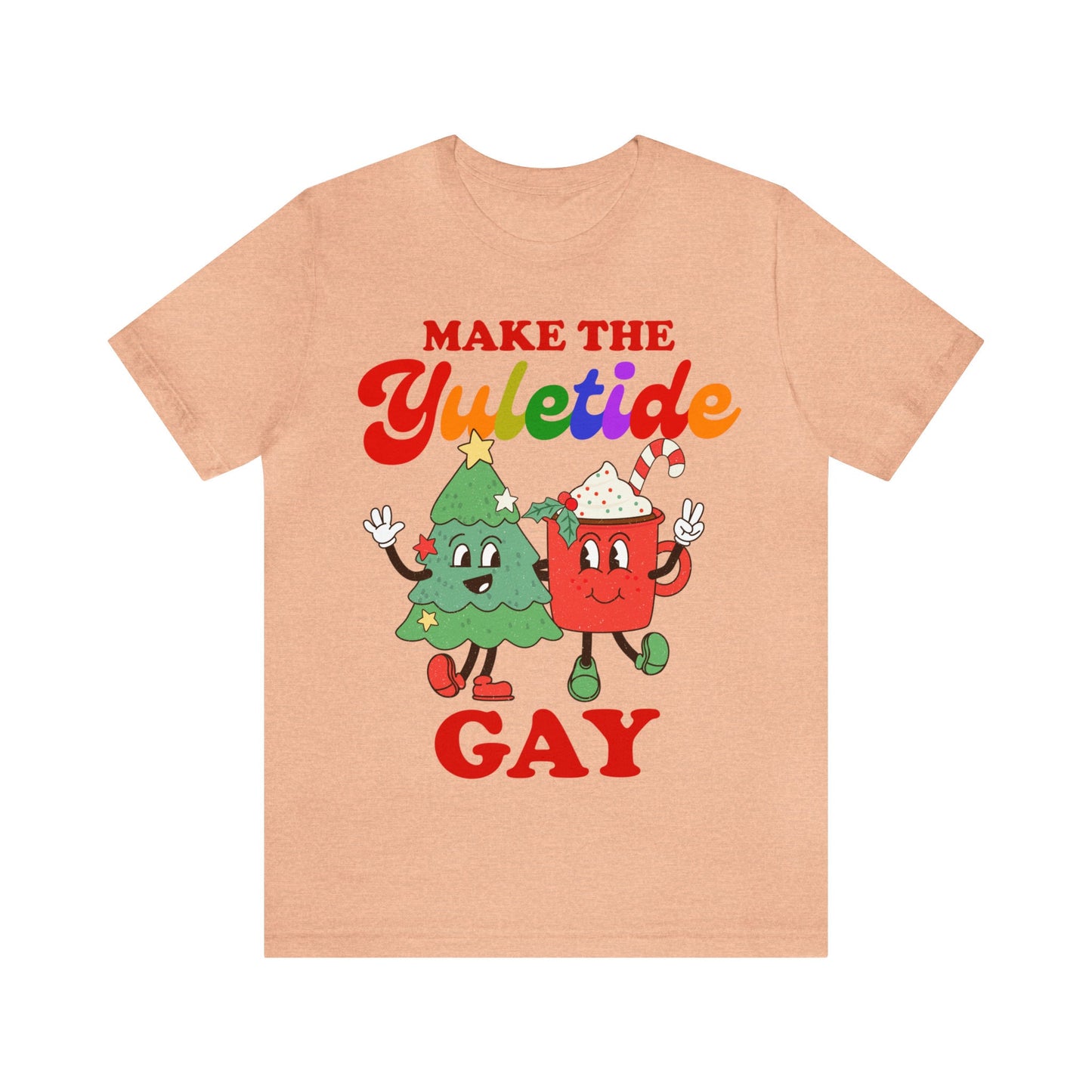 Make the yuletide gay shirt
