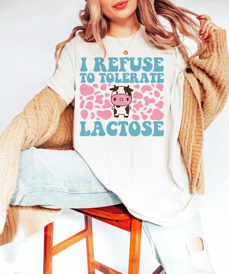 I refuse to tolerate lactose shirt