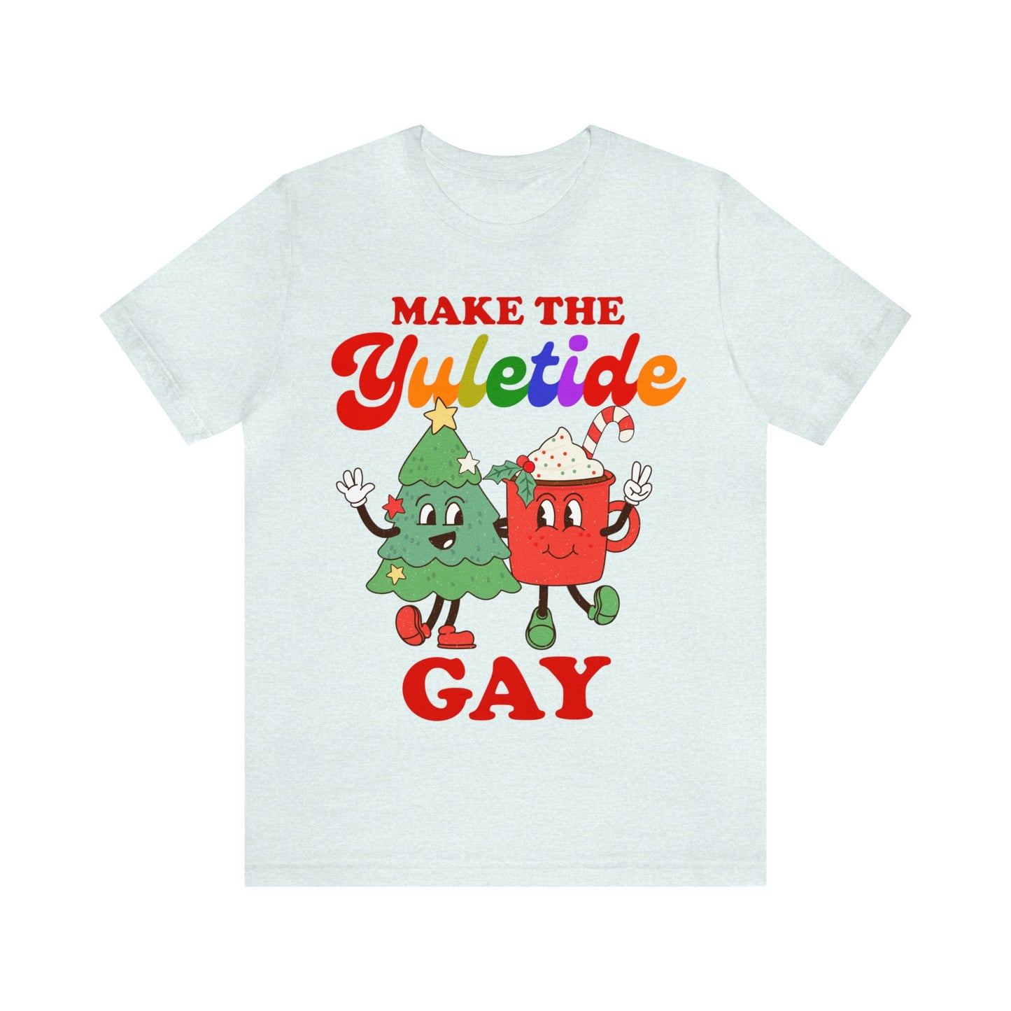 Make the yuletide gay shirt