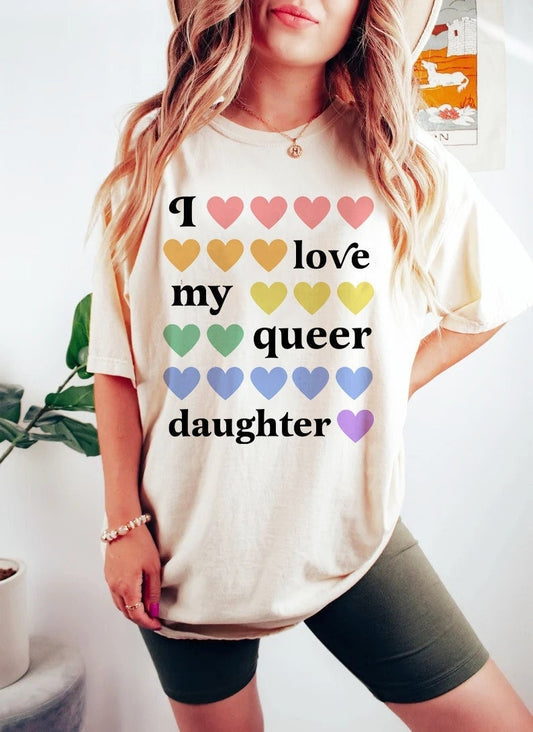 I love my queer daughter shirt | parent lgbtq ally shirt | queer ally | lgbtq pride | mom gay ally | dad gay ally | trans ally | lesbian