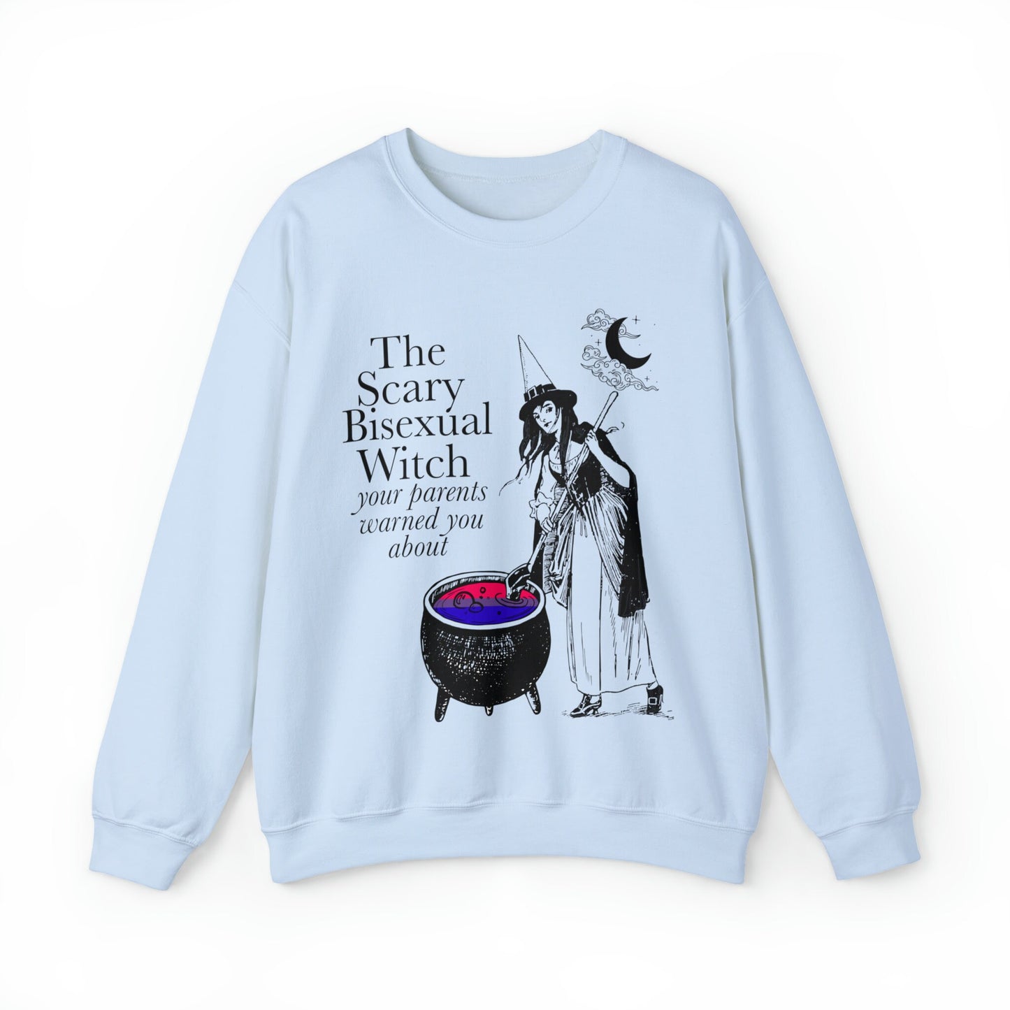 The scary bisexual witch your parents warned you about sweatshirt