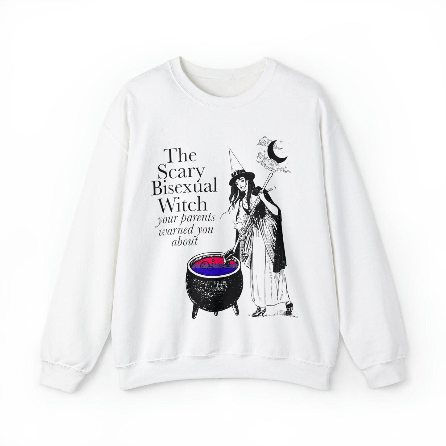 The scary bisexual witch your parents warned you about sweatshirt
