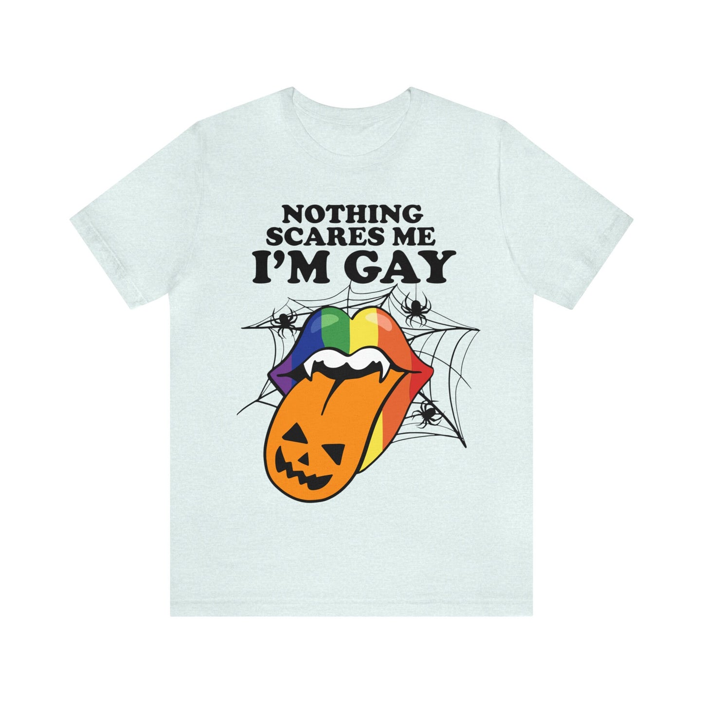 Nothing scares me im gay shirt