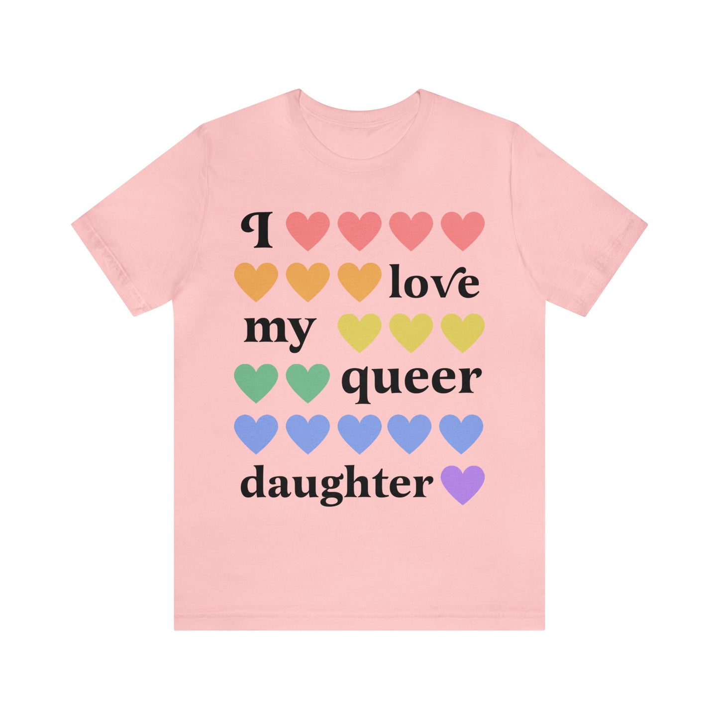 I love my queer daughter shirt | parent lgbtq ally shirt | queer ally | lgbtq pride | mom gay ally | dad gay ally | trans ally | lesbian