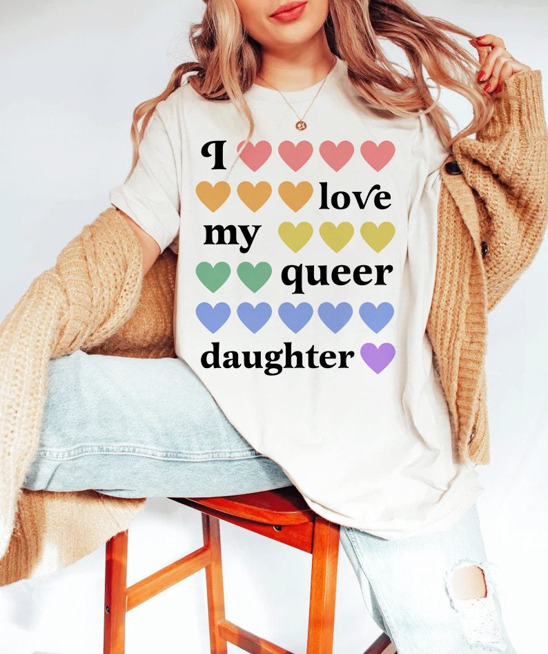 I love my queer daughter shirt | parent lgbtq ally shirt | queer ally | lgbtq pride | mom gay ally | dad gay ally | trans ally | lesbian