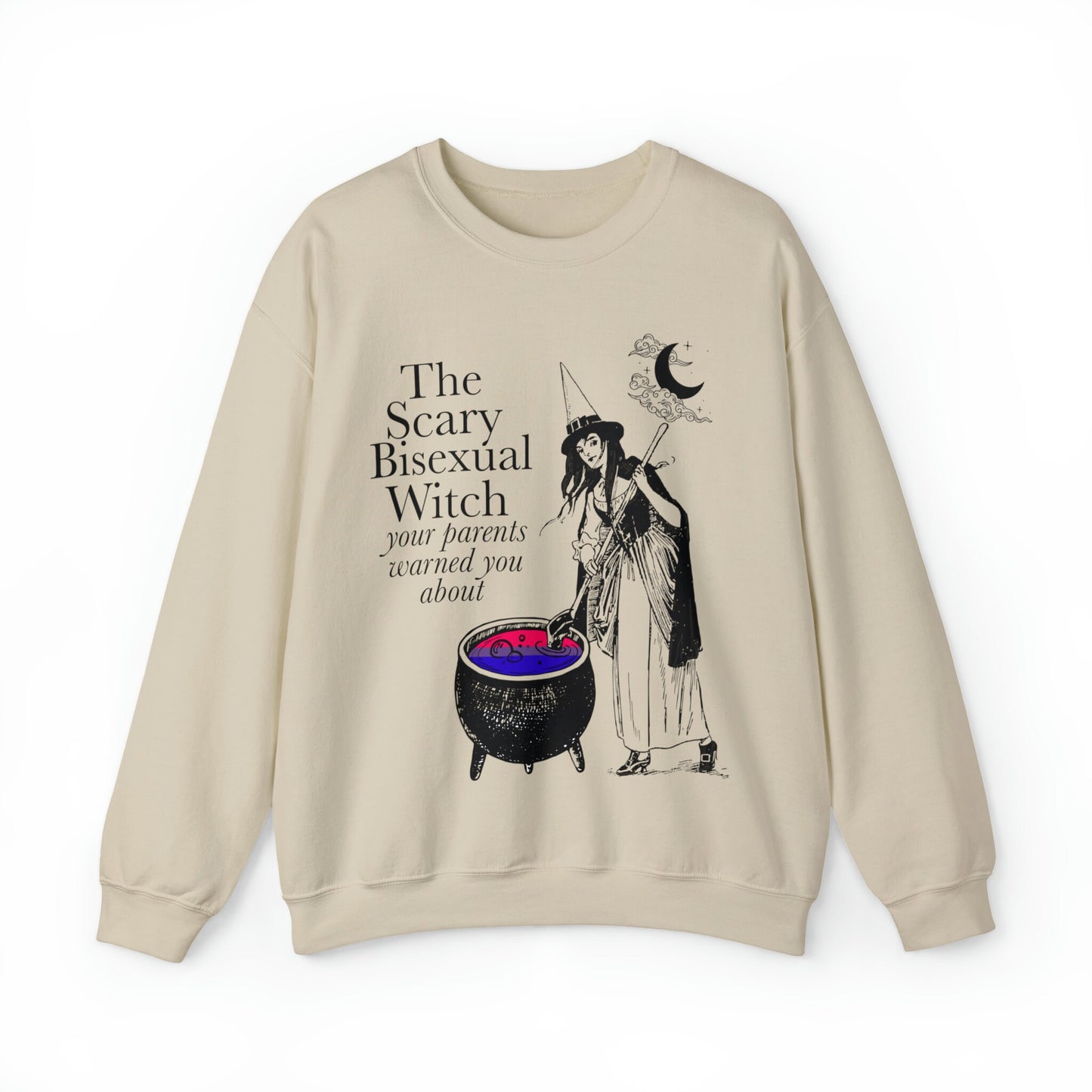 The scary bisexual witch your parents warned you about sweatshirt
