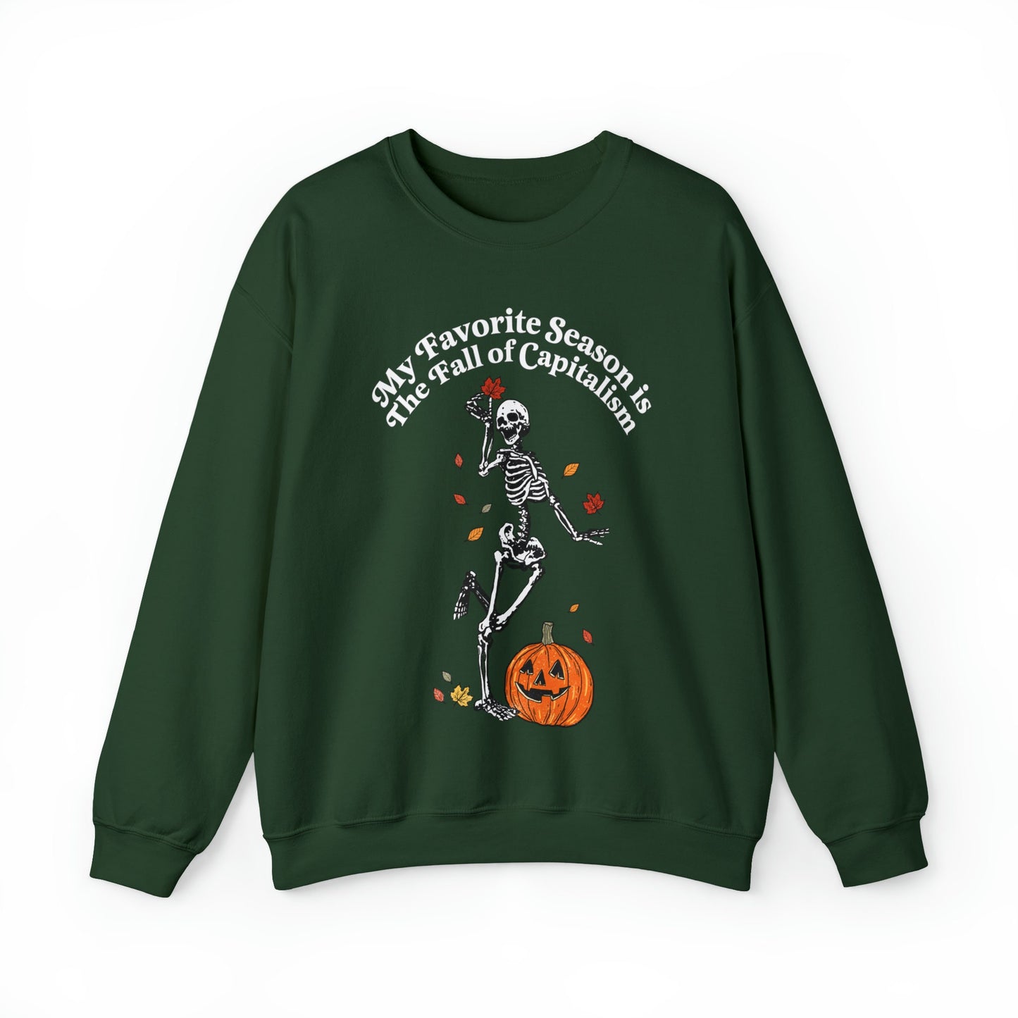 My favorite season is the fall of capitalism sweatshirt