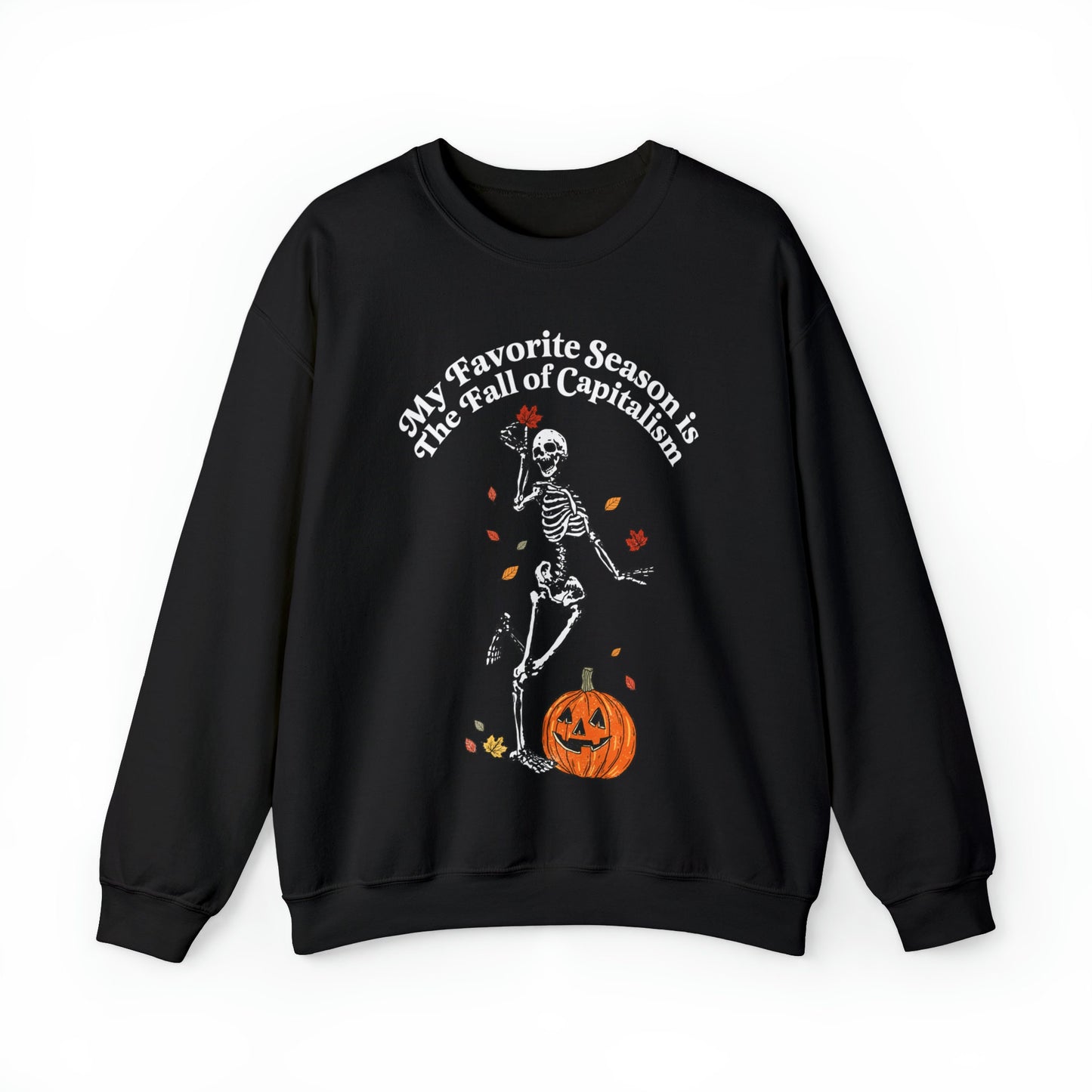 My favorite season is the fall of capitalism sweatshirt