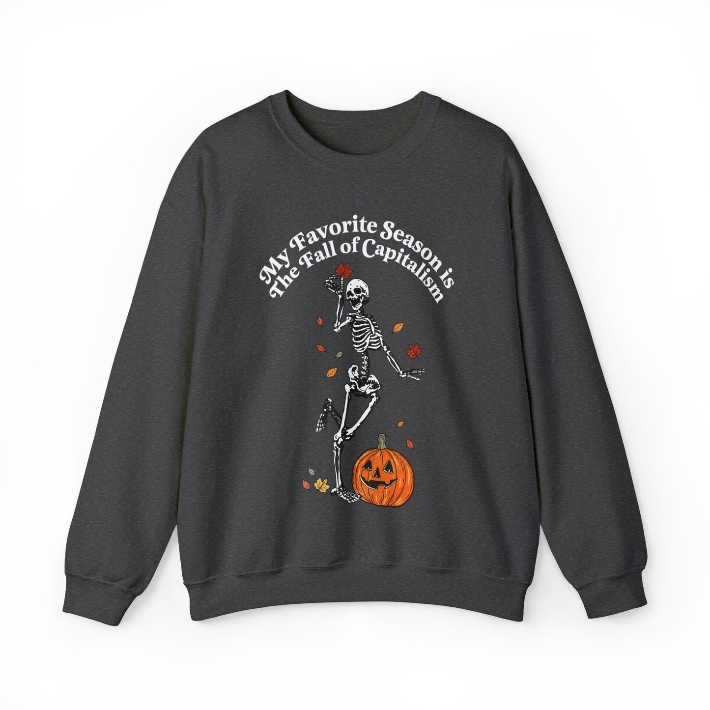 My favorite season is the fall of capitalism sweatshirt