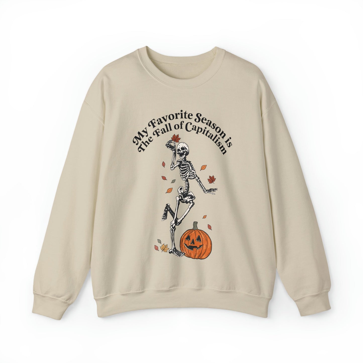 My favorite season is the fall of the capitalism sweatshirt
