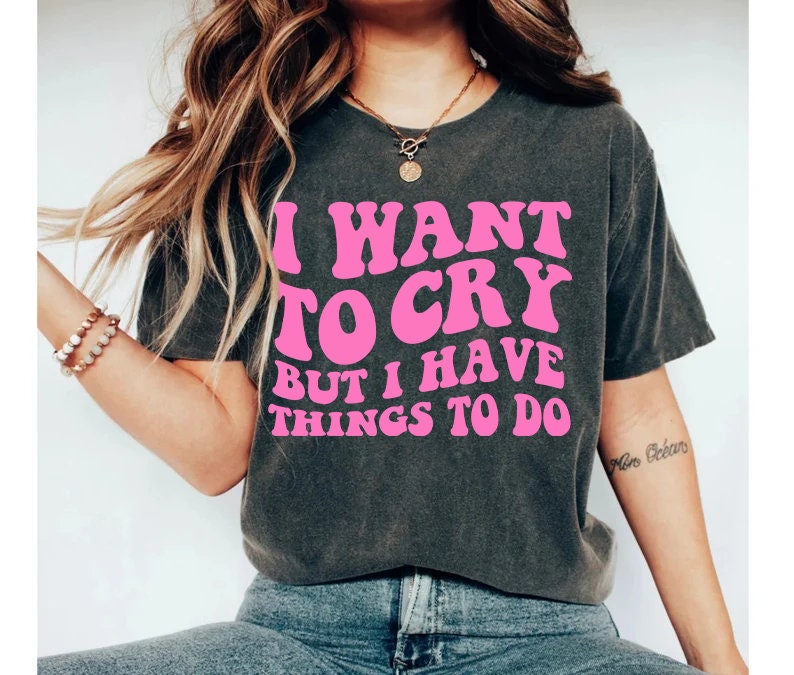 I want to cry but i have things to do shirt | retro groovy clowncore | funny y2k aesthetic | oddly specific | dopamine deficiency shirt