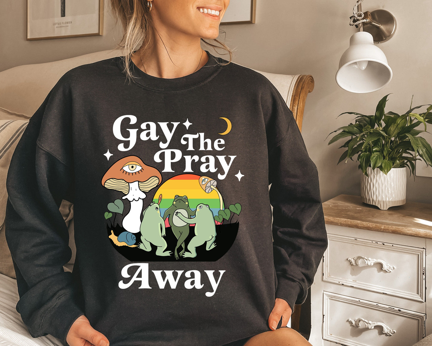 Gay the pray away sweatshirt