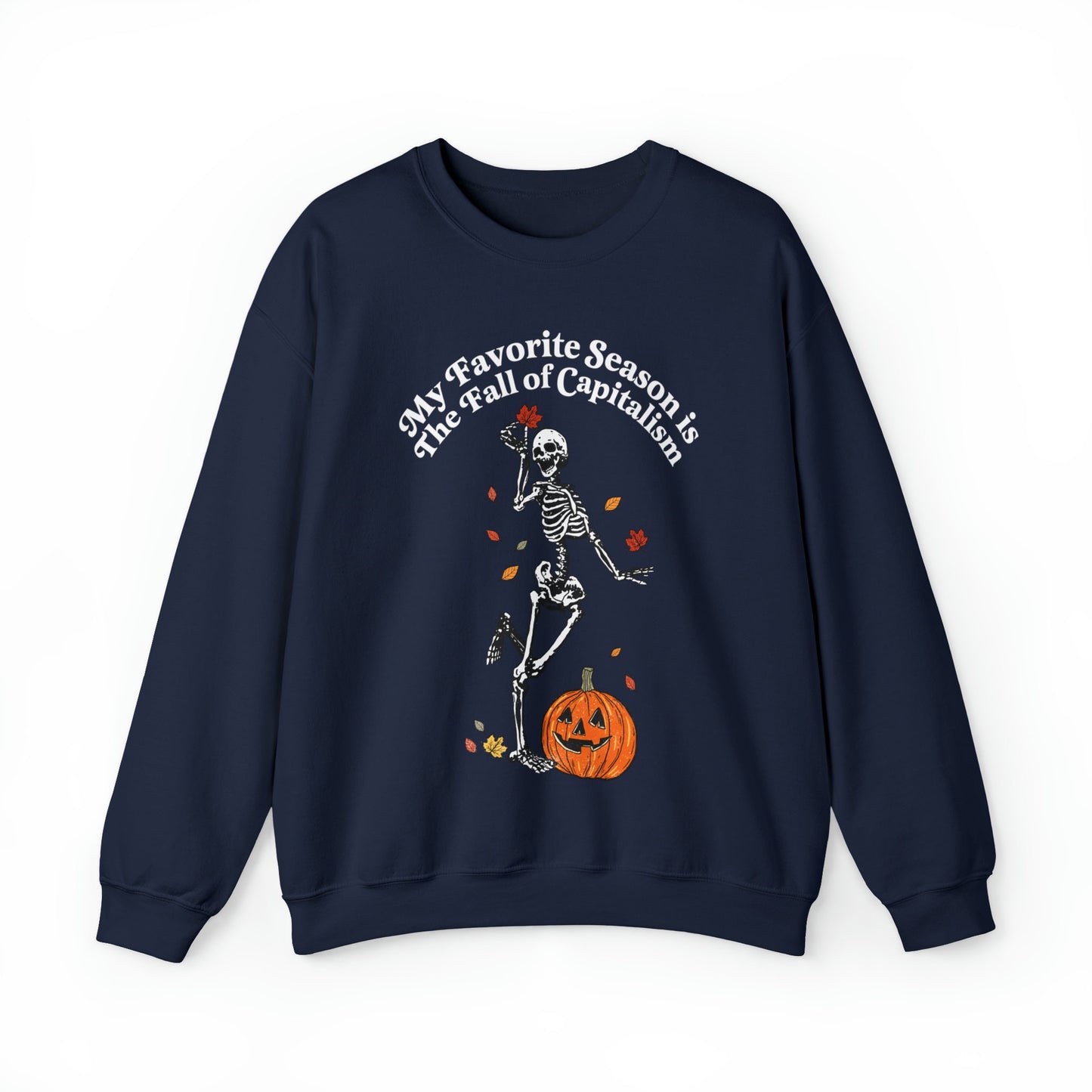 My favorite season is the fall of capitalism sweatshirt
