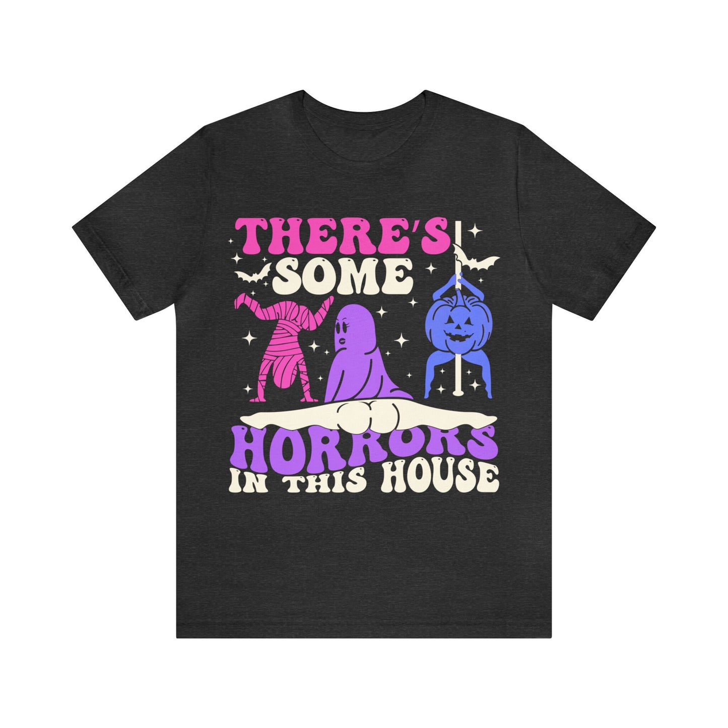 There's some horrors in this house shirt