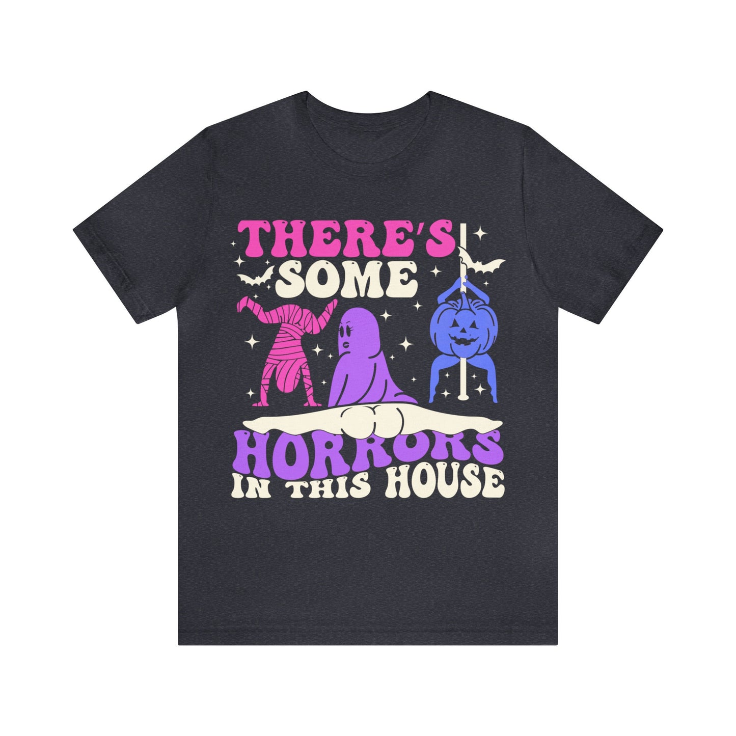 There's some horrors in this house shirt