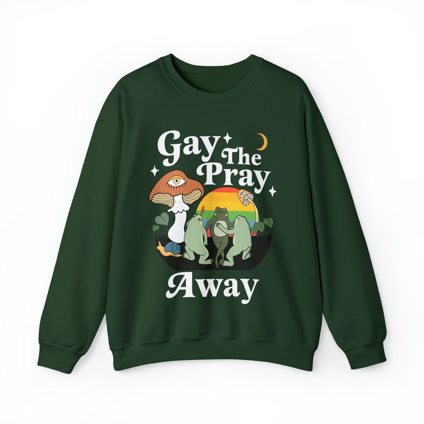 Gay the pray away sweatshirt