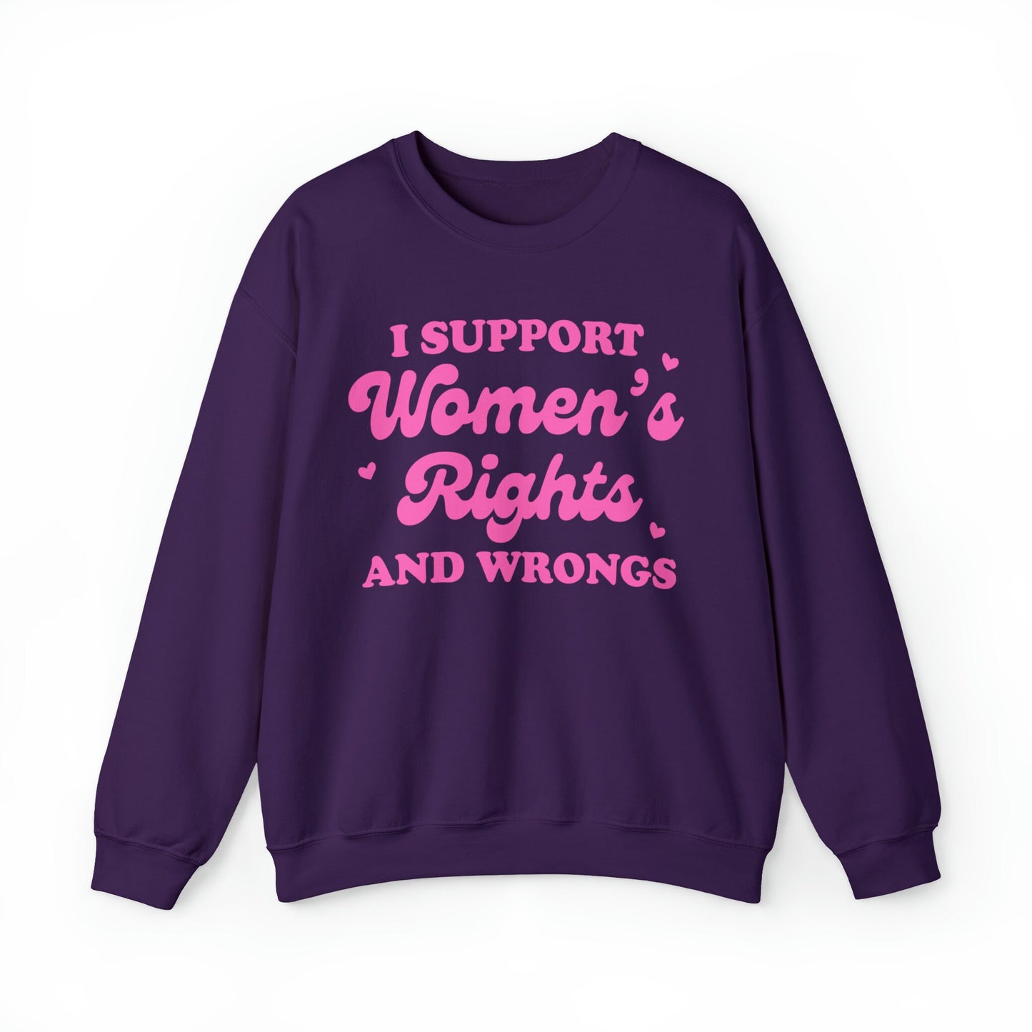I support women's rights and wrongs sweatshirt