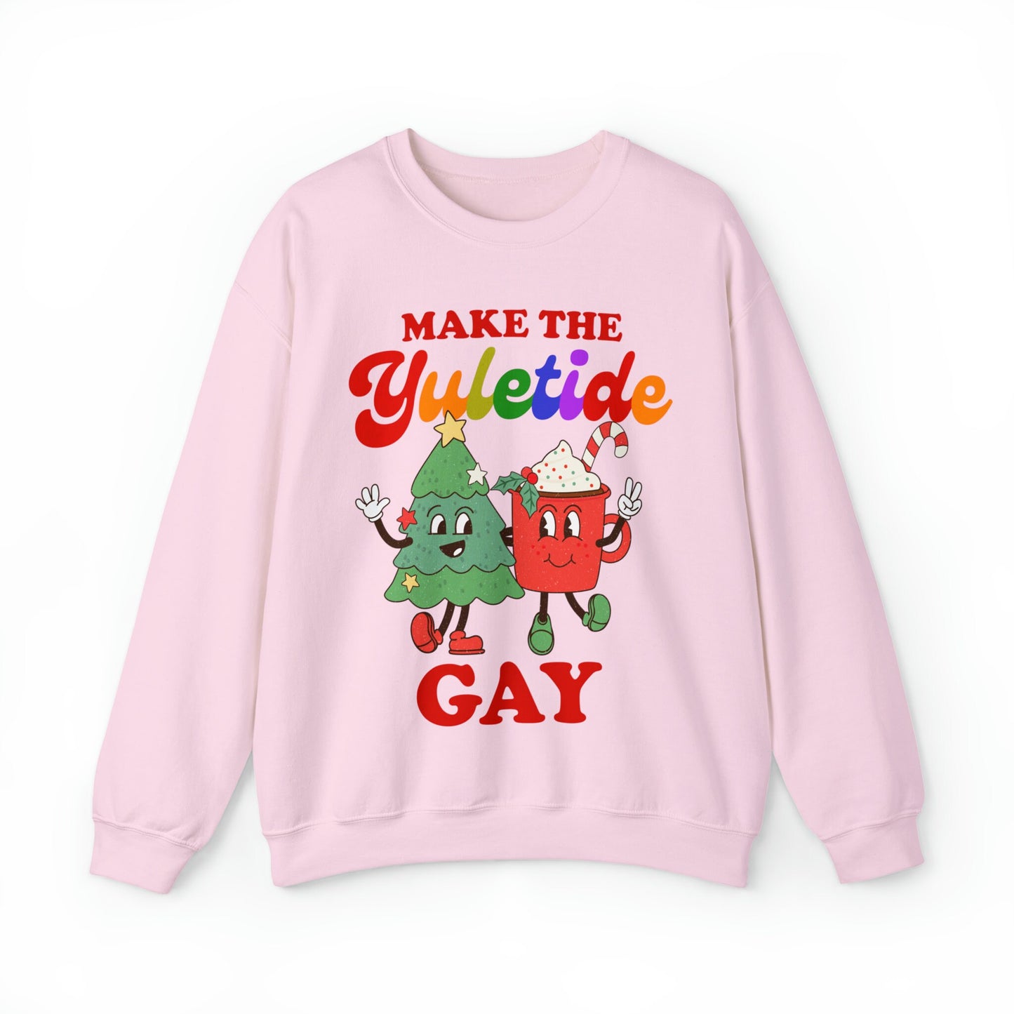 Make the yuletide gay sweatshirt