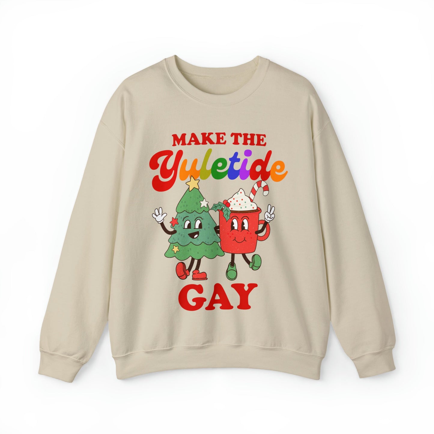 Make the yuletide gay sweatshirt