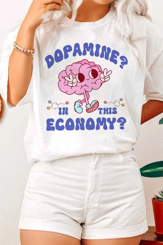 Dopamine In this economy shirt