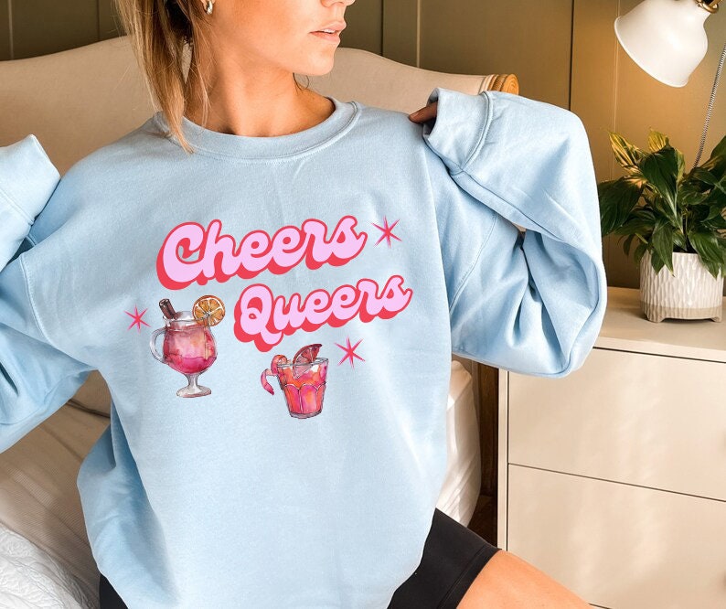 Cheers queers sweatshirt
