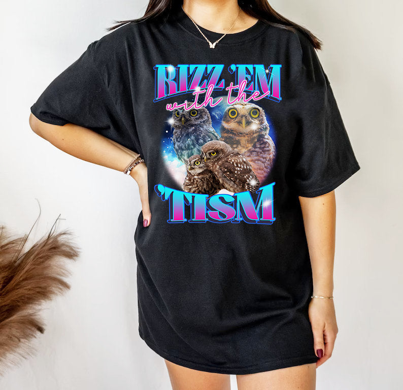 Rizz em with the tism shirt