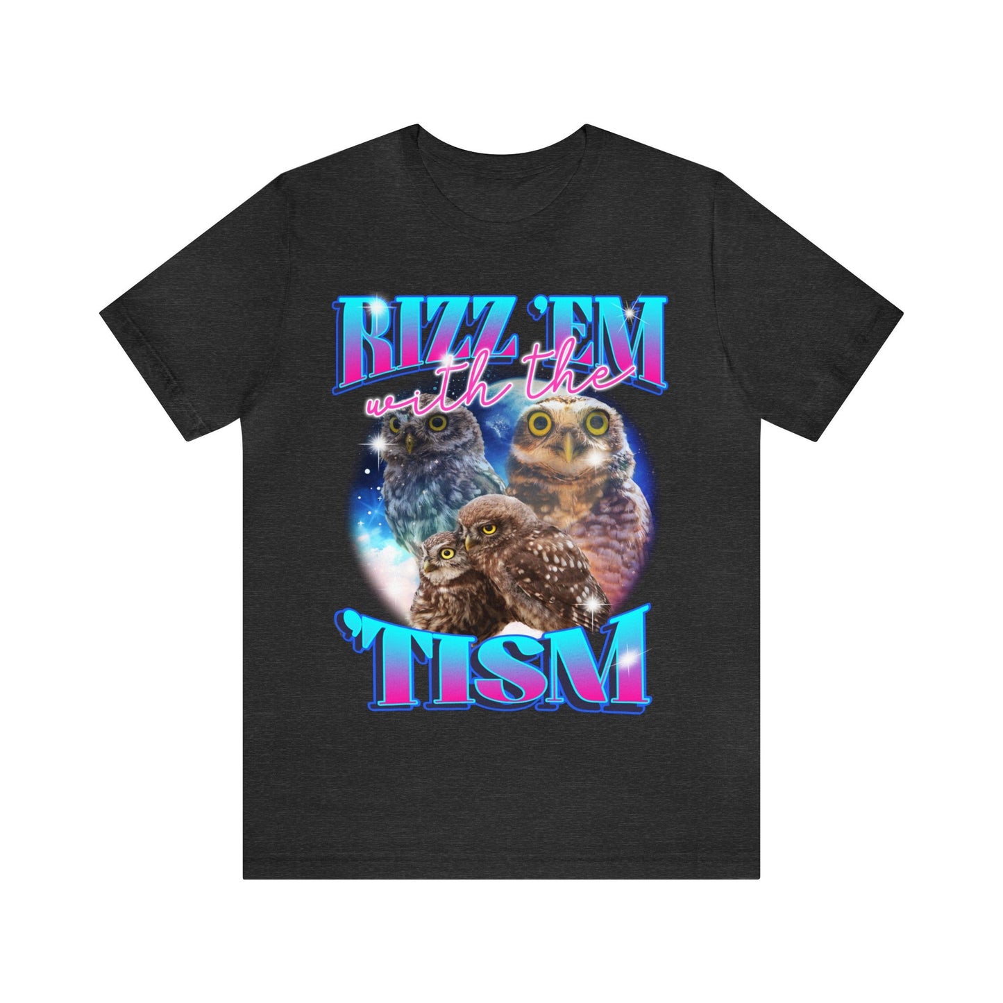 Rizz em with the tism shirt
