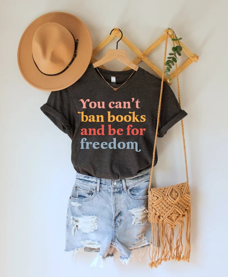 You can't ban books and be for freedom shirt