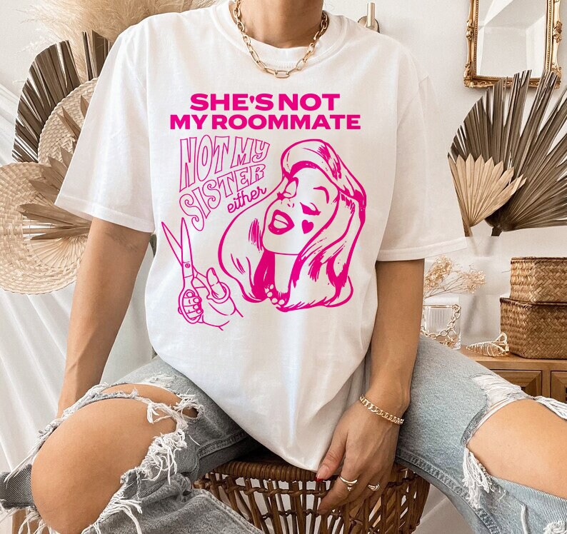 She's not my roommate not my sister either shirt