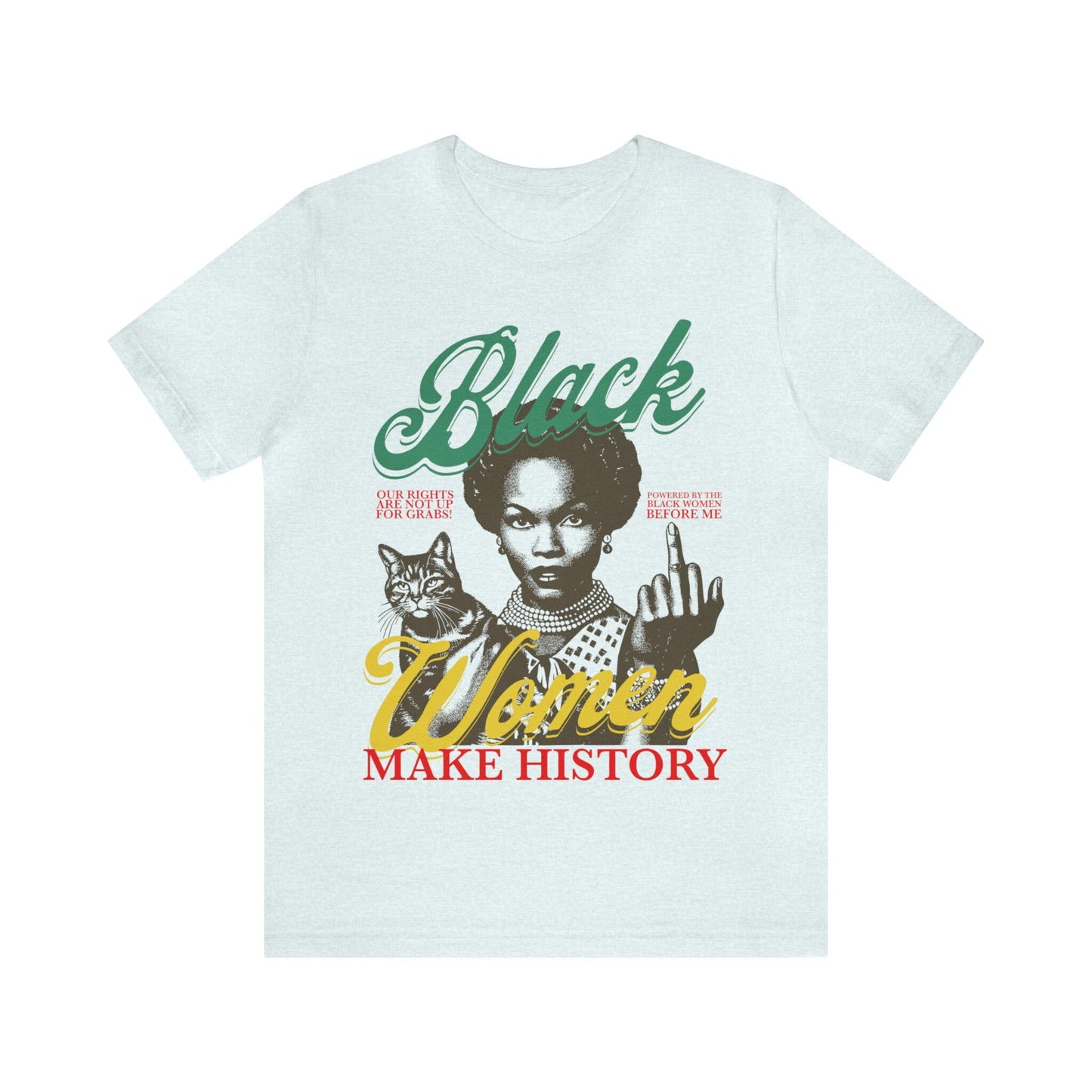Black women make history shirt