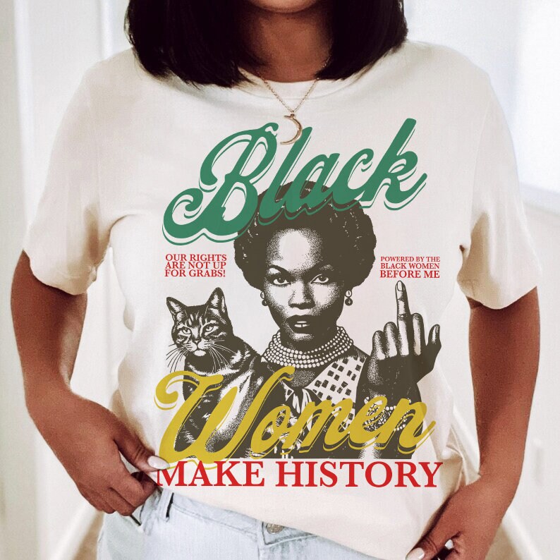 Black women make history shirt