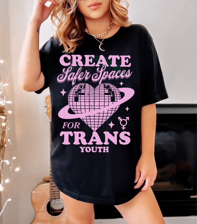 Create safer spaces for trans youth shirt