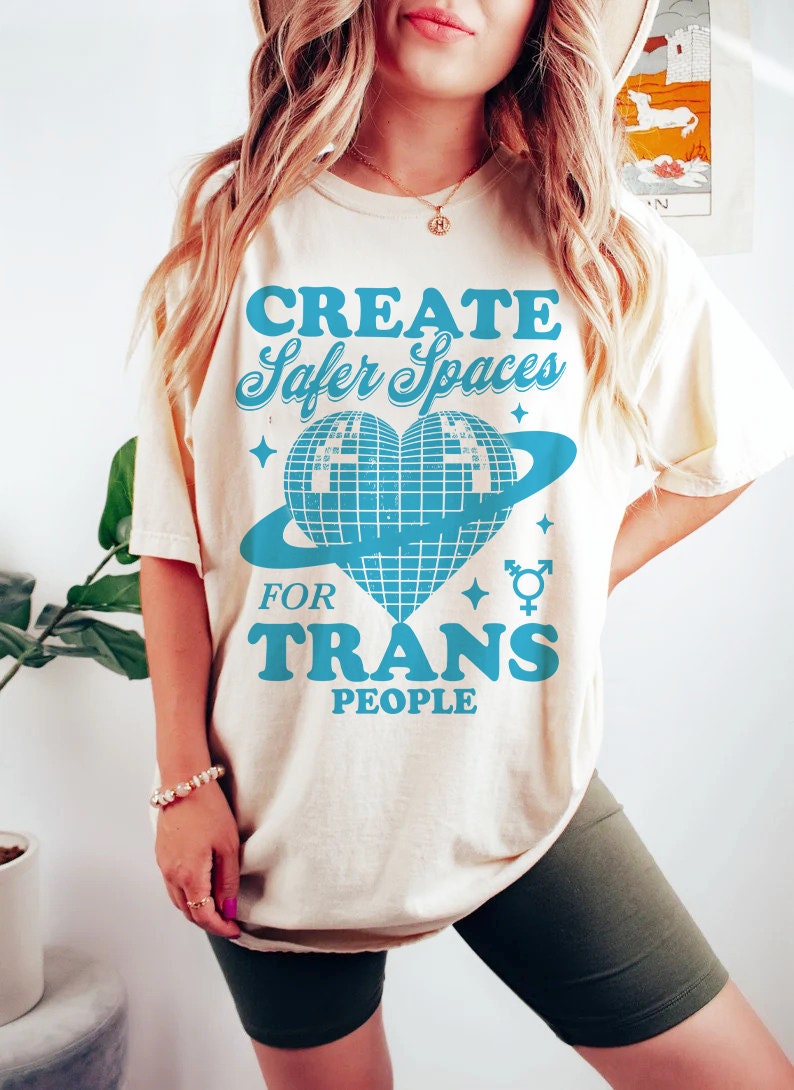 Create safe spaces for trans people shirt