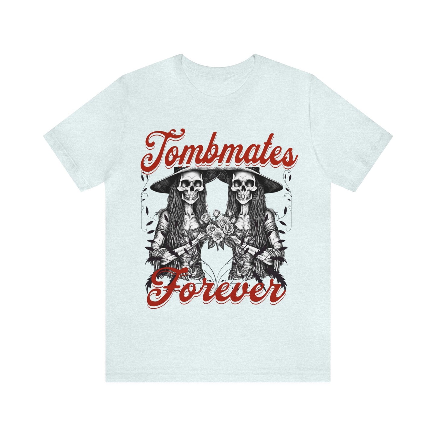 Tombmates forever shirt