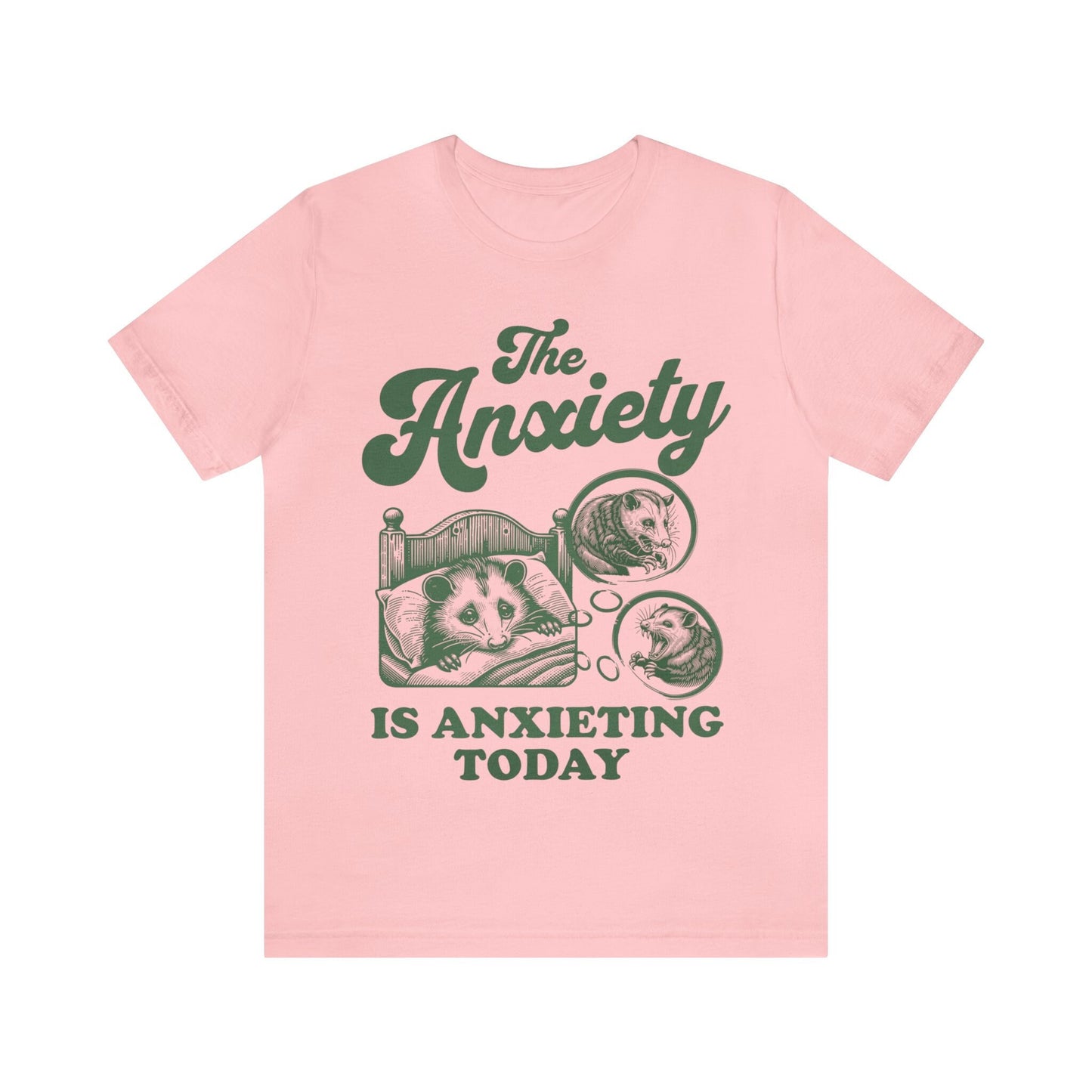 The anxiety is anxieting today shirt