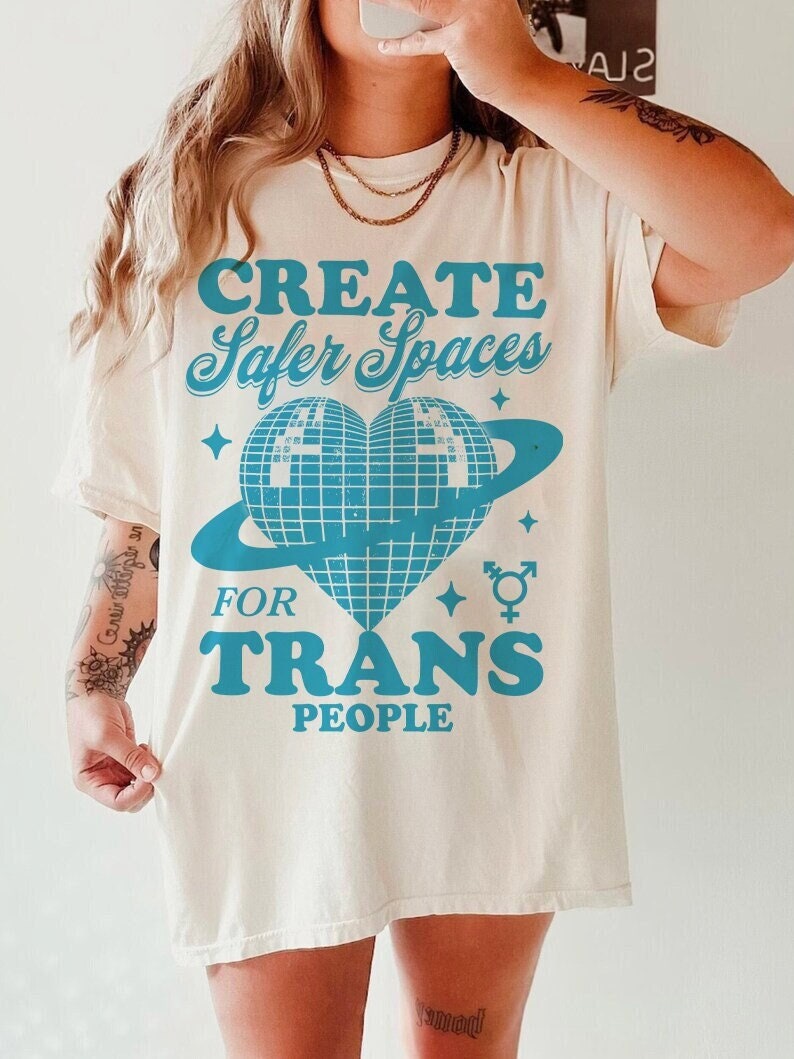 Create safe spaces for trans people shirt