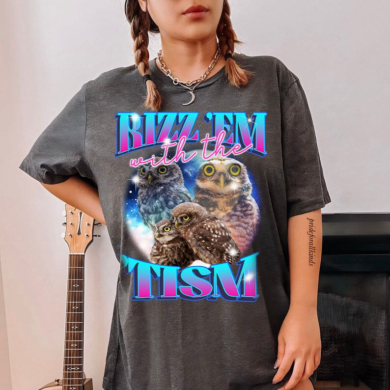 Rizz em with the tism shirt