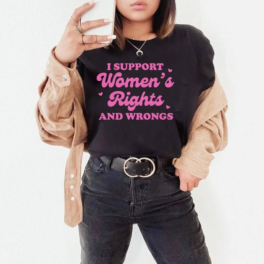I support women's rights and wrongs shirt