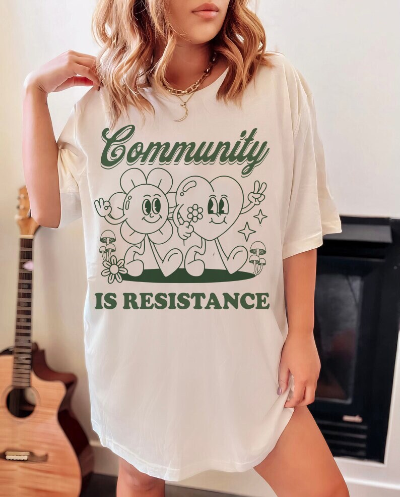 Community is resistance shirt