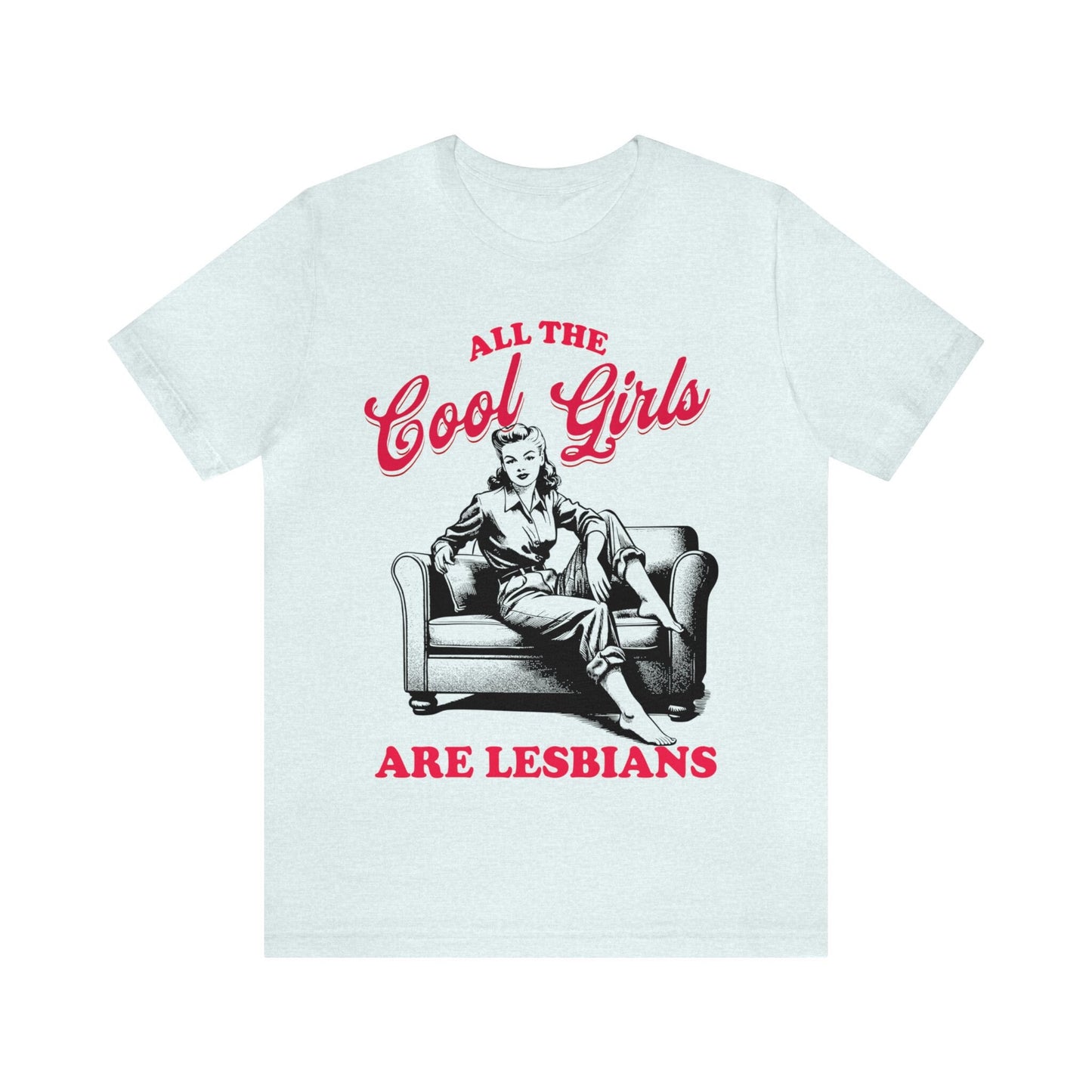 All the cool girls are lesbians shirt | cool queer shirt | funny lesbian shirt  | retro lesbian shirt | lesbian girlfriend | butch | femme